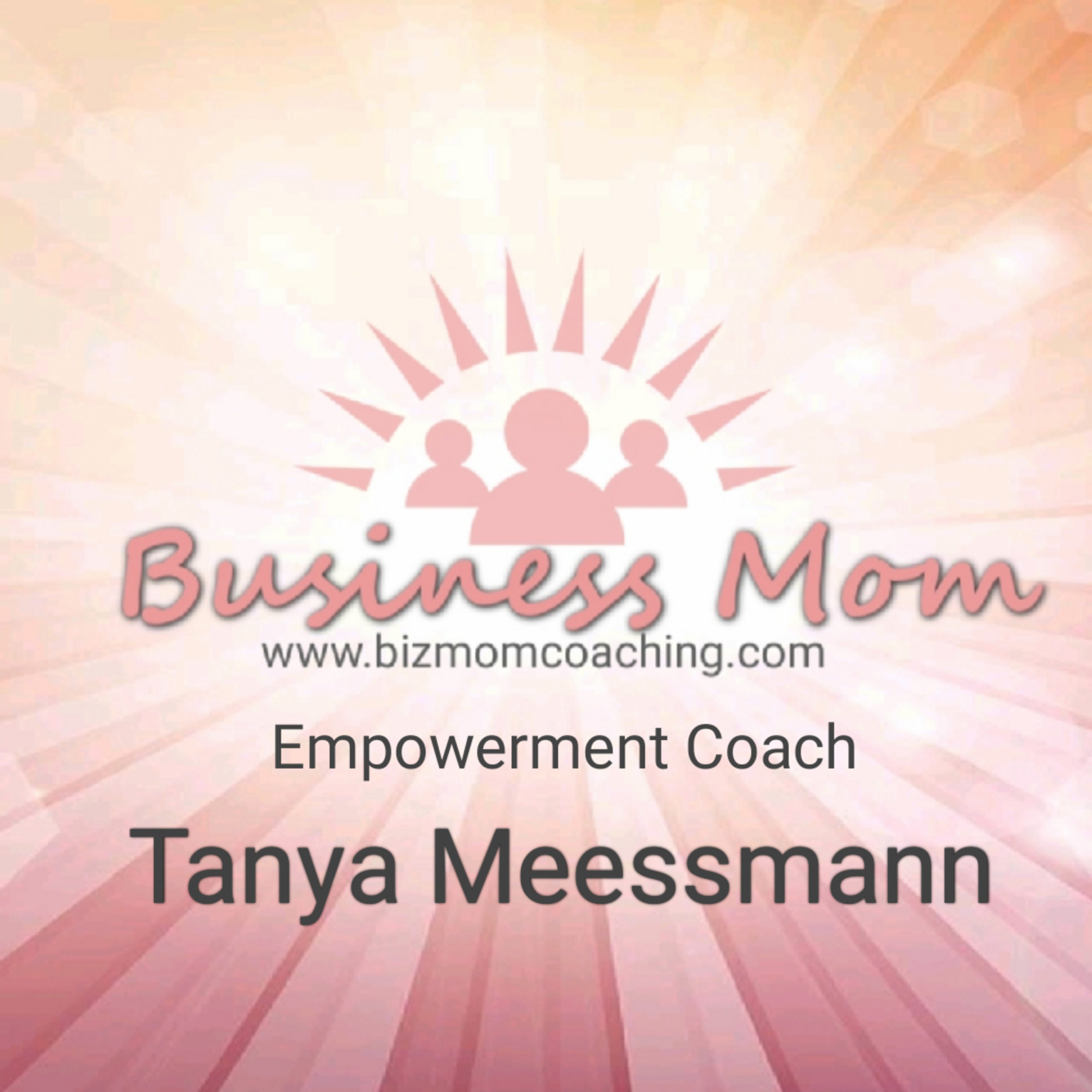 A Mom-Boss interview with Empowerment Coach Tanya Meessmann